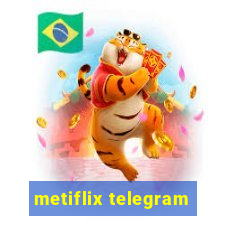 metiflix telegram